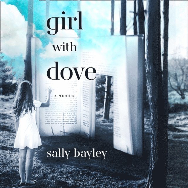 Sally Bayley - Girl With Dove, Ljudbok