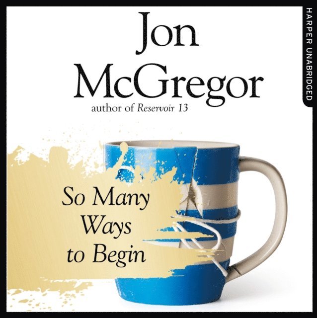 Jon McGregor - So Many Ways to Begin, Ljudbok