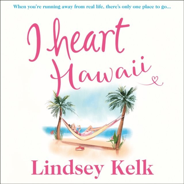 Lindsey Kelk - I Heart Hawaii, Ljudbok