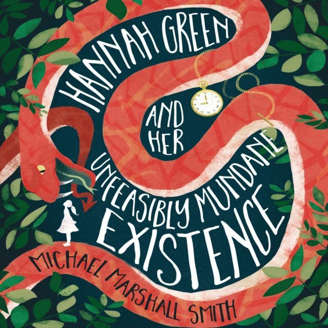 Michael Marshall Smith - Hannah Green and Her Unfeasibly Mundane Existence, Ljudbok