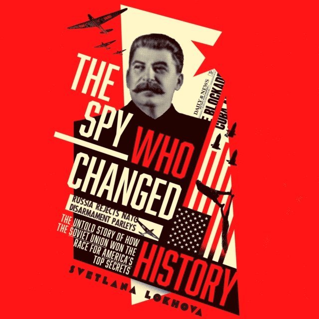 Svetlana Lokhova - Spy Who Changed History, Ljudbok