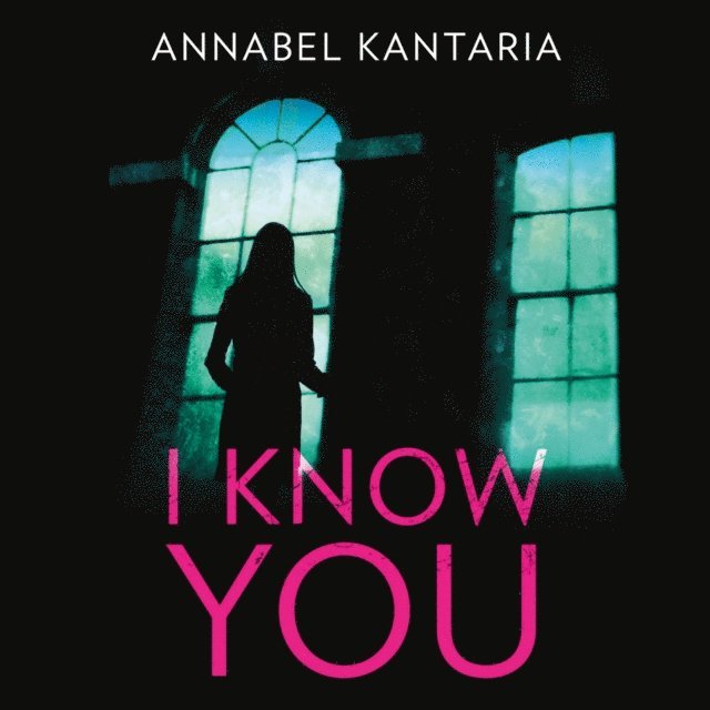 Annabel Kantaria - I Know You, Ljudbok