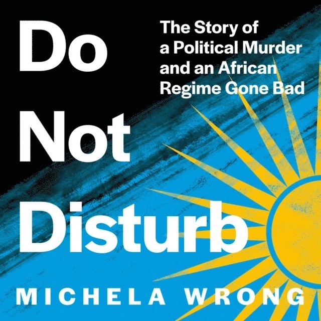 Michela Wrong - Do Not Disturb, Ljudbok