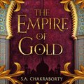 Empire of Gold (The Daevabad Trilogy, Book 3)