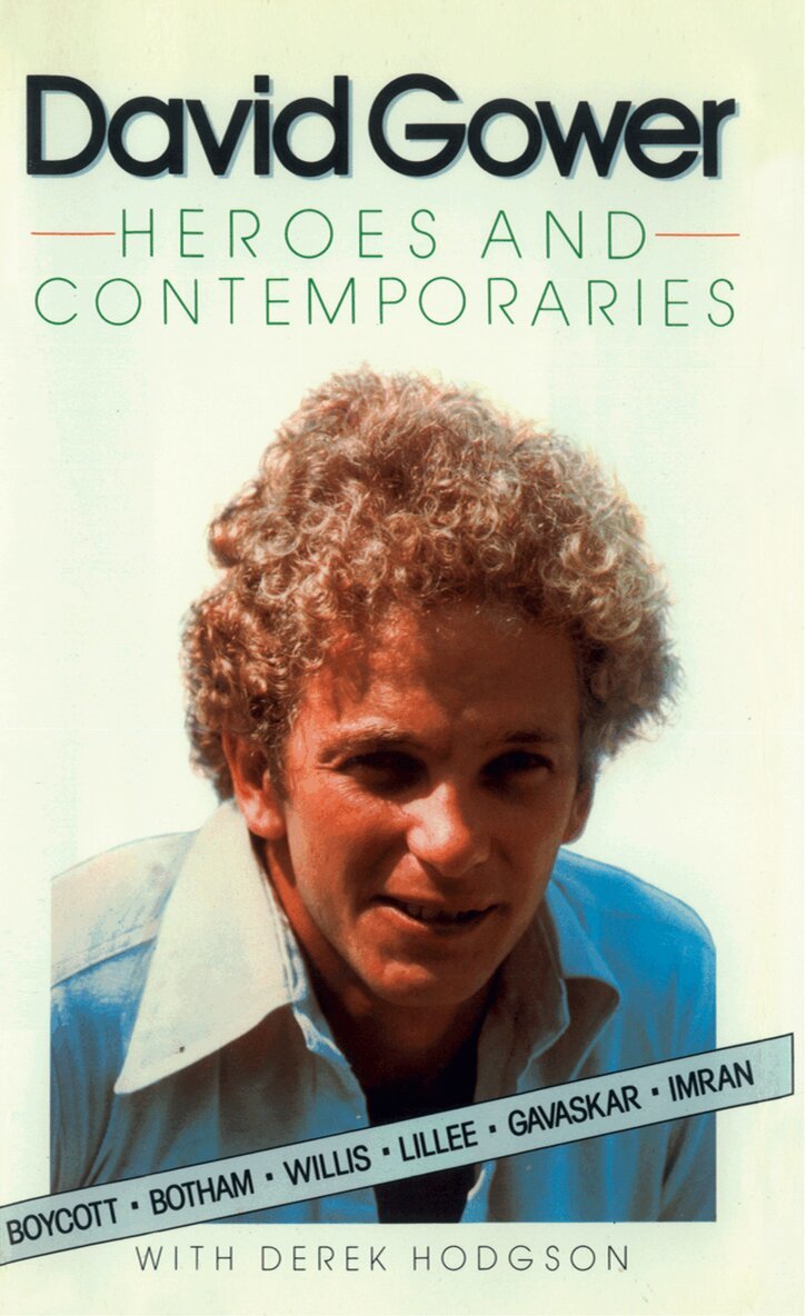 David Gower - Heroes and Contemporaries (Text Only), E-bok