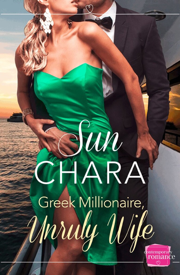 Sun Chara - Greek Millionaire, Unruly Wife, Häftad