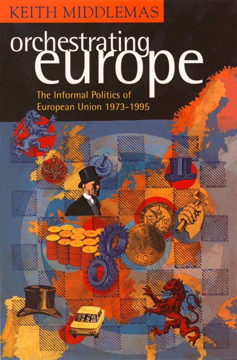 Keith Middlemas - Orchestrating Europe (Text Only), E-bok