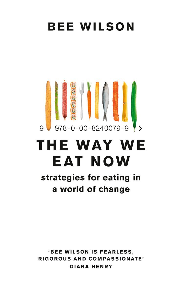 Bee Wilson - Way We Eat Now, E-bok
