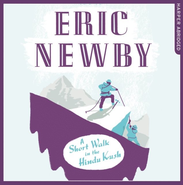 Eric Newby - Short Walk in the Hindu Kush, Ljudbok