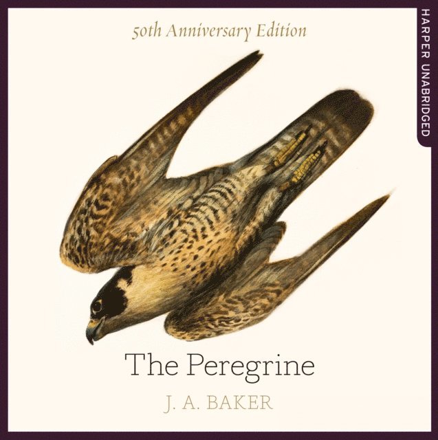 J. A. Baker, John Fanshawe - Peregrine: 50th Anniversary Edition, Ljudbok