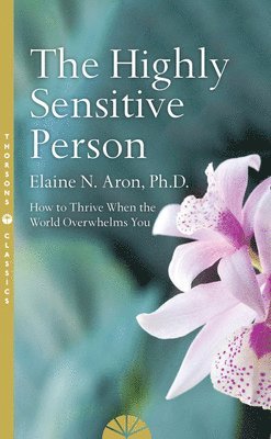 Highly Sensitive Person av Elaine N Aron