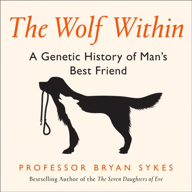 Professor Bryan Sykes - Wolf Within, Ljudbok