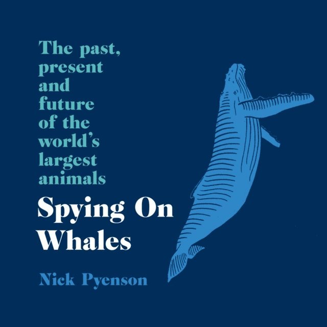 Nick Pyenson - Spying on Whales, Ljudbok