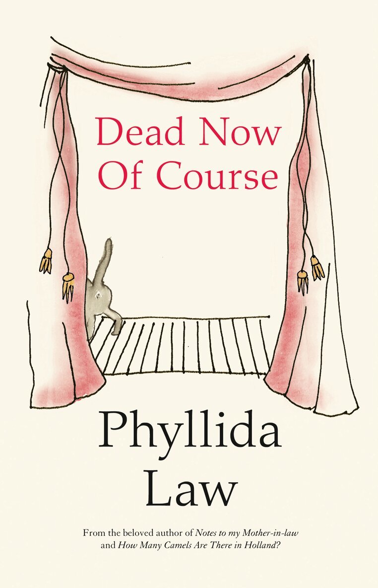 Phyllida Law - Dead Now Of Course, E-bok