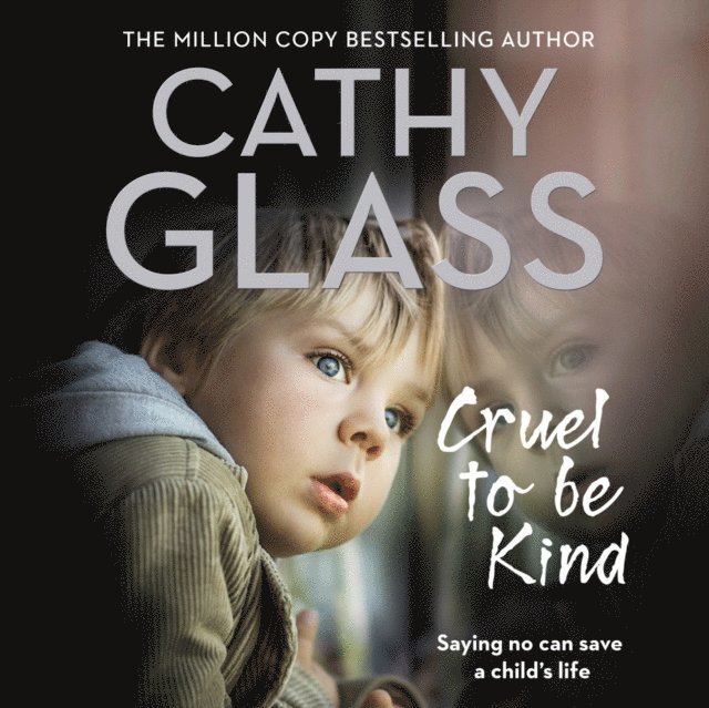 Cathy Glass - Cruel to Be Kind, Ljudbok