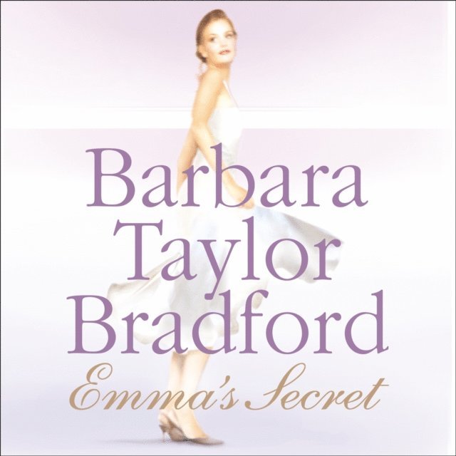Barbara Taylor Bradford - Emma's Secret, Ljudbok