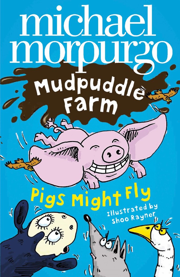 Michael Morpurgo - Pigs Might Fly!, E-bok