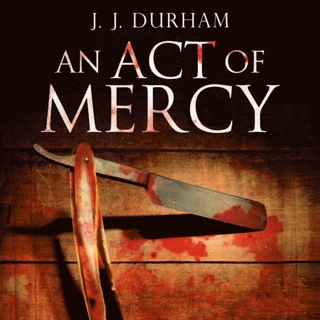 J. J. Durham - Act of Mercy, Ljudbok. Tillgänglighet: Lägg i varukorg