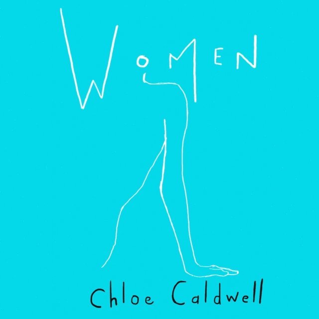 Chloe Caldwell - Women, Ljudbok