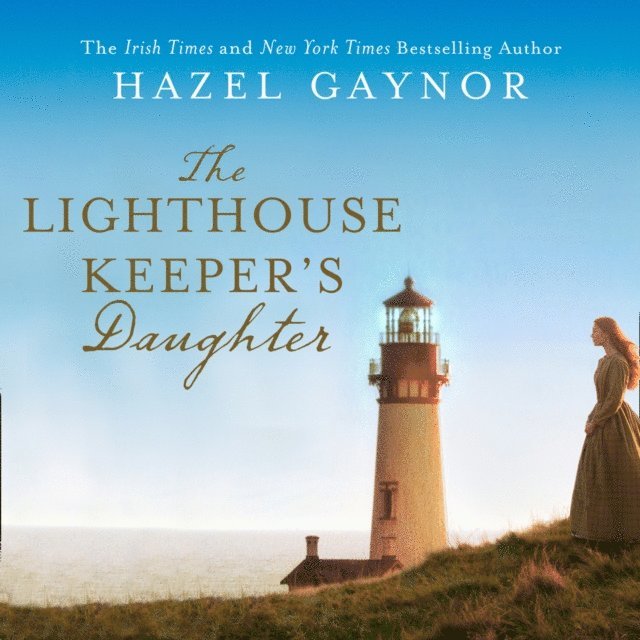Hazel Gaynor - Lighthouse Keeper's Daughter, Ljudbok