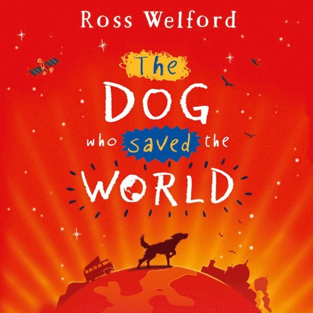 Ross Welford - Dog Who Saved the World, Ljudbok