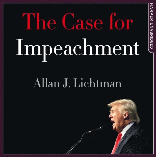 Allan J. Lichtman - Case for Impeachment, Ljudbok