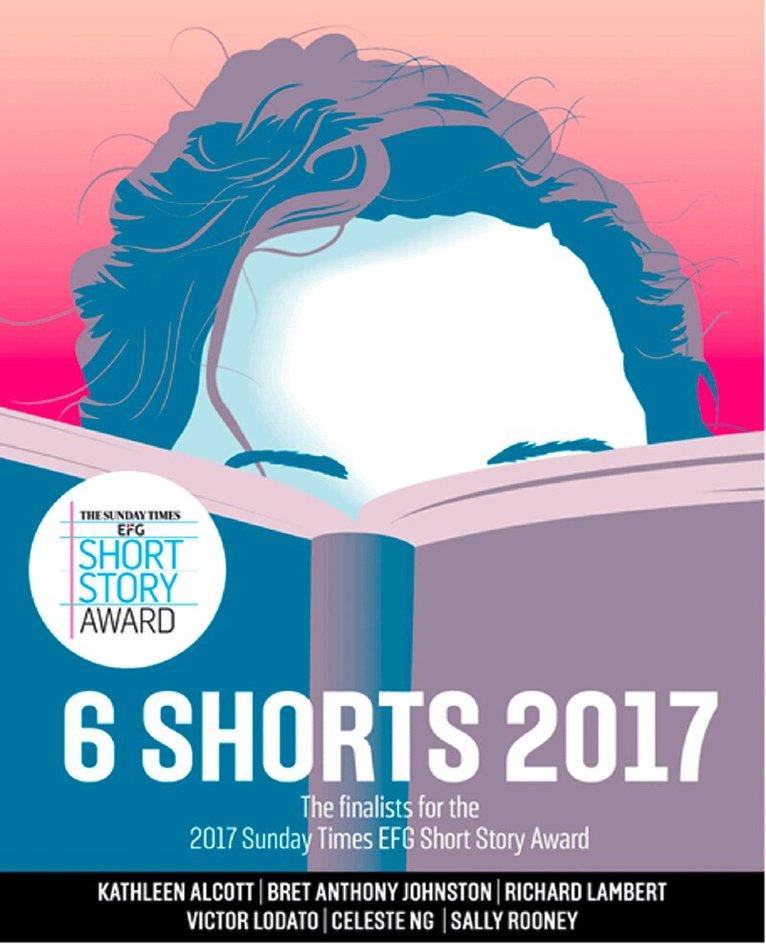 Kathleen Alcott, Bret Anthony Johnston, Richard Lambert, Victor Lodato, Celeste Ng, Sally Rooney - Six Shorts 2017, E-bok