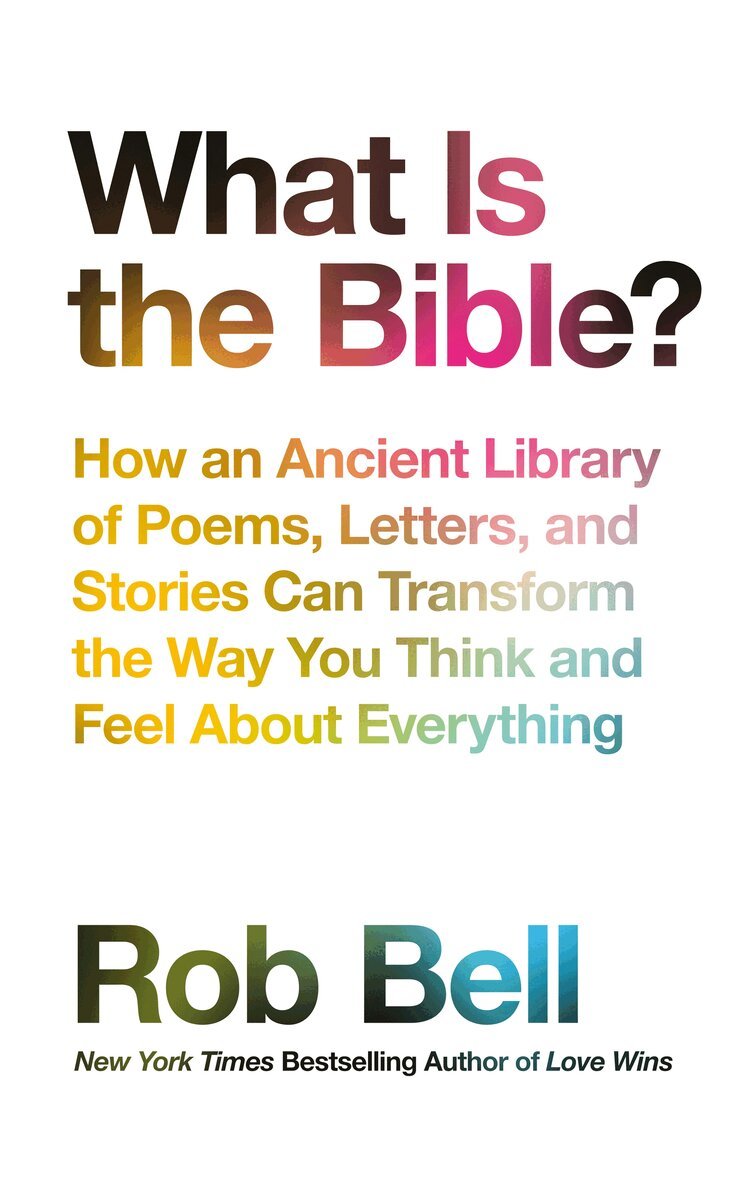 Rob Bell - What is the Bible?, E-bok