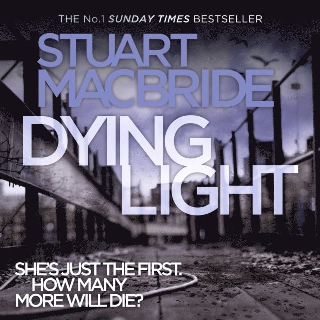 Stuart MacBride - Dying Light, Ljudbok