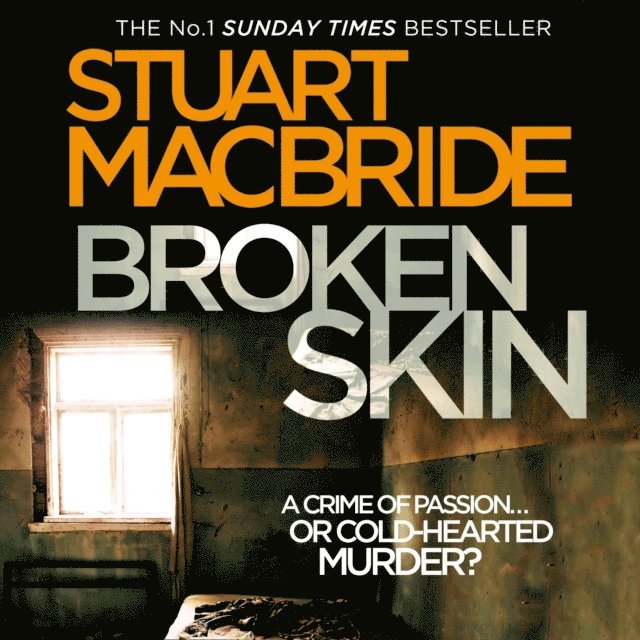 Stuart MacBride - Broken Skin, Ljudbok