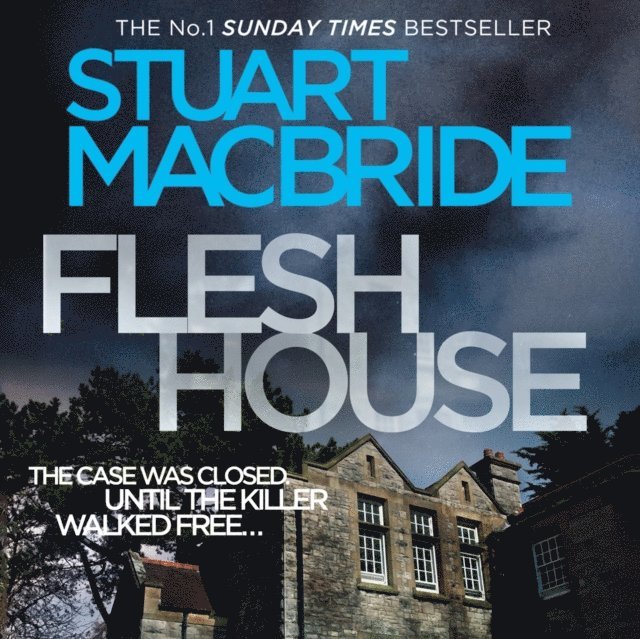 Stuart MacBride - Flesh House, Ljudbok