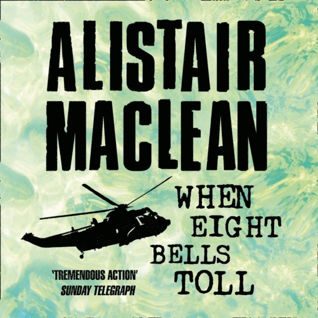 Alistair MacLean - When Eight Bells Toll, Ljudbok