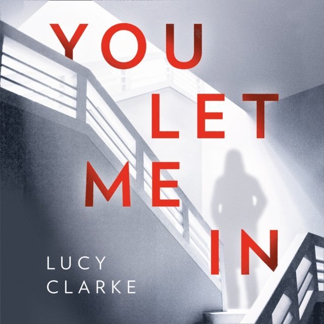 Lucy Clarke - You Let Me In, Ljudbok