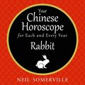 Your Chinese Horoscope for Each and Every Year - Rabbit