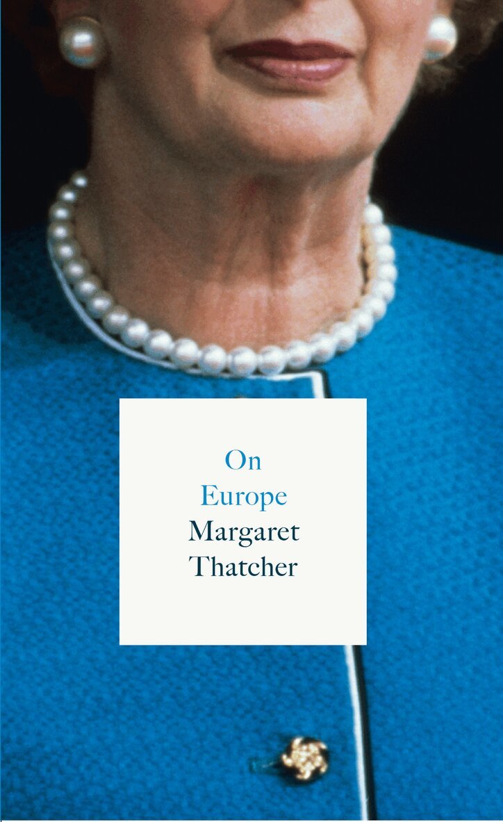 Margaret Thatcher - On Europe, E-bok