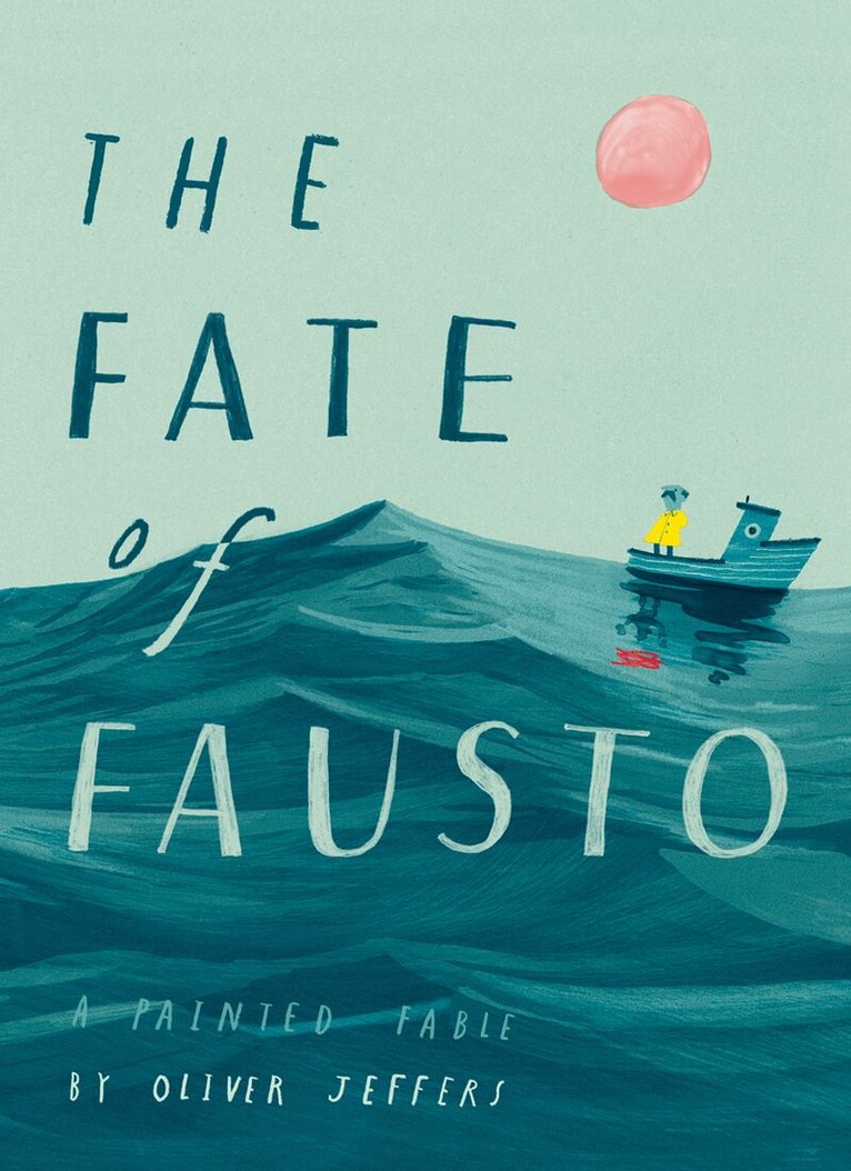 Oliver Jeffers - Fate of Fausto, E-bok