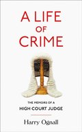 Life of Crime: The Memoirs of a High Court Judge