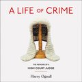 Life of Crime: The Memoirs of a High Court Judge