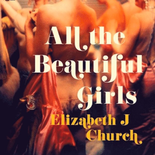 Elizabeth J Church - All the Beautiful Girls, Ljudbok