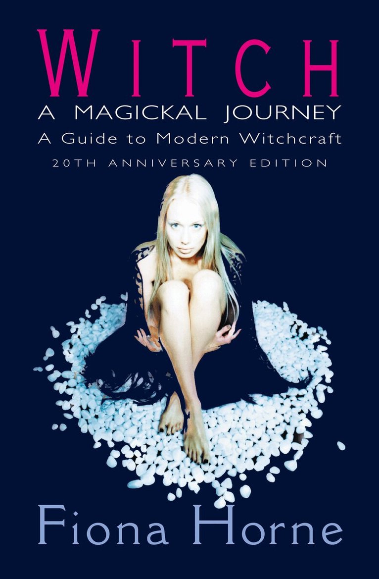 Fiona Horne - Witch: a Magickal Journey, E-bok