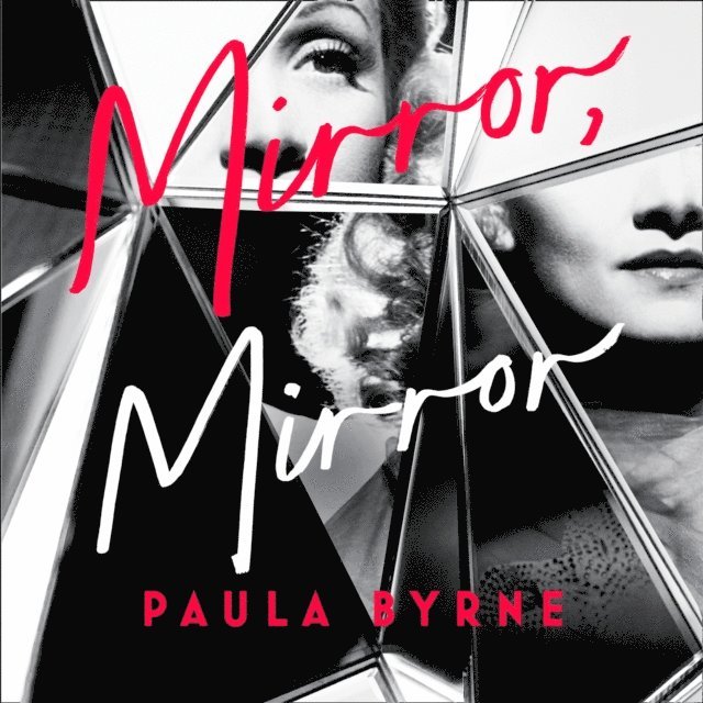 Paula Byrne - Mirror, Mirror, Ljudbok