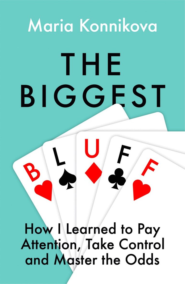 Maria Konnikova - Biggest Bluff, E-bok