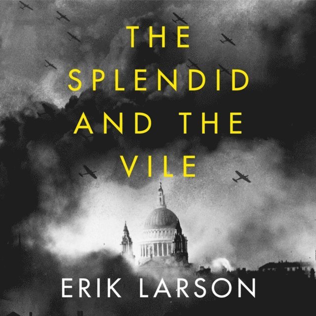 Erik Larson - Splendid and the Vile, Ljudbok