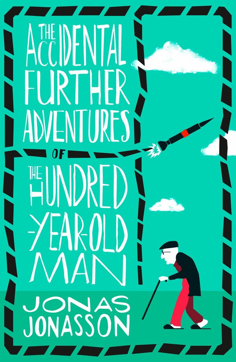 Jonas Jonasson - Accidental Further Adventures of the Hundred-Year-Old Man, E-bok