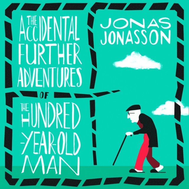 Jonas Jonasson - Accidental Further Adventures of the Hundred-Year-Old Man, Ljudbok
