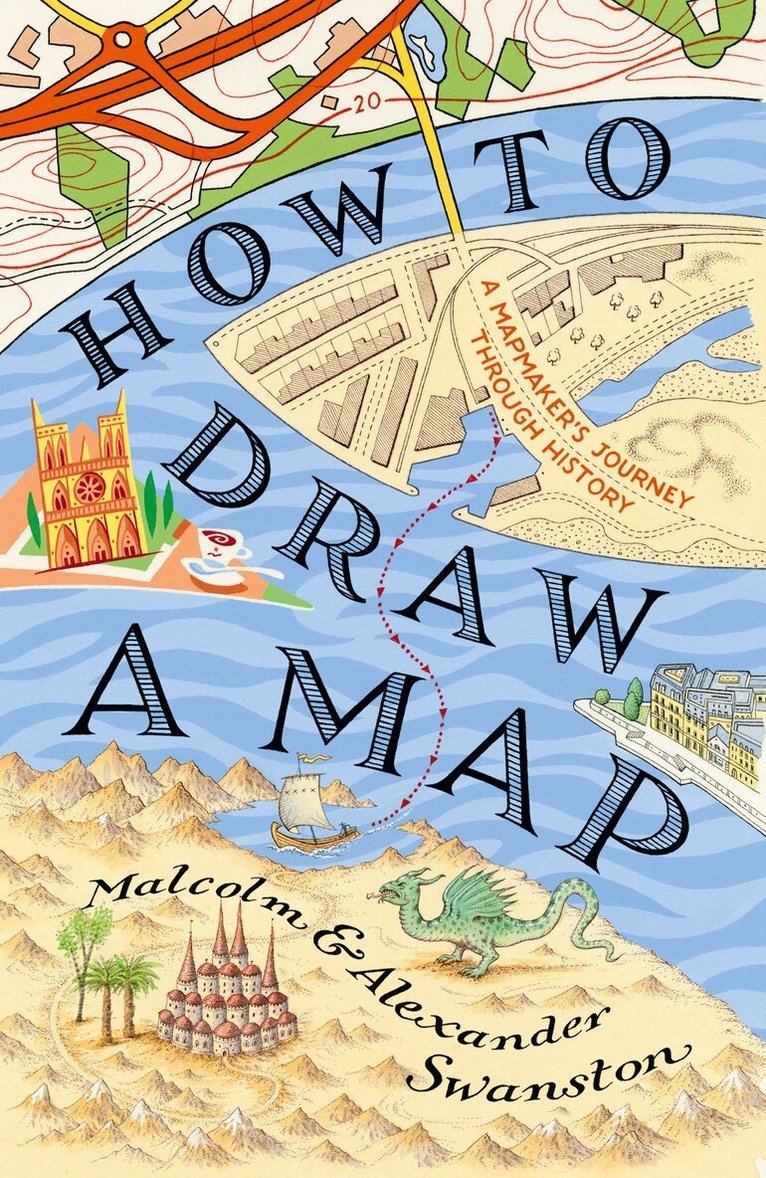 Malcolm Swanston, Alex Swanston - How to Draw a Map, E-bok
