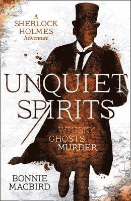 Bonnie Macbird - Unquiet Spirits: Whisky, Ghosts, Murder, Häftad