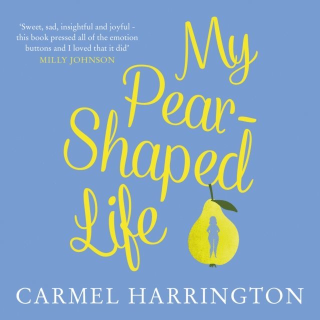 Carmel Harrington - My Pear-Shaped Life, Ljudbok