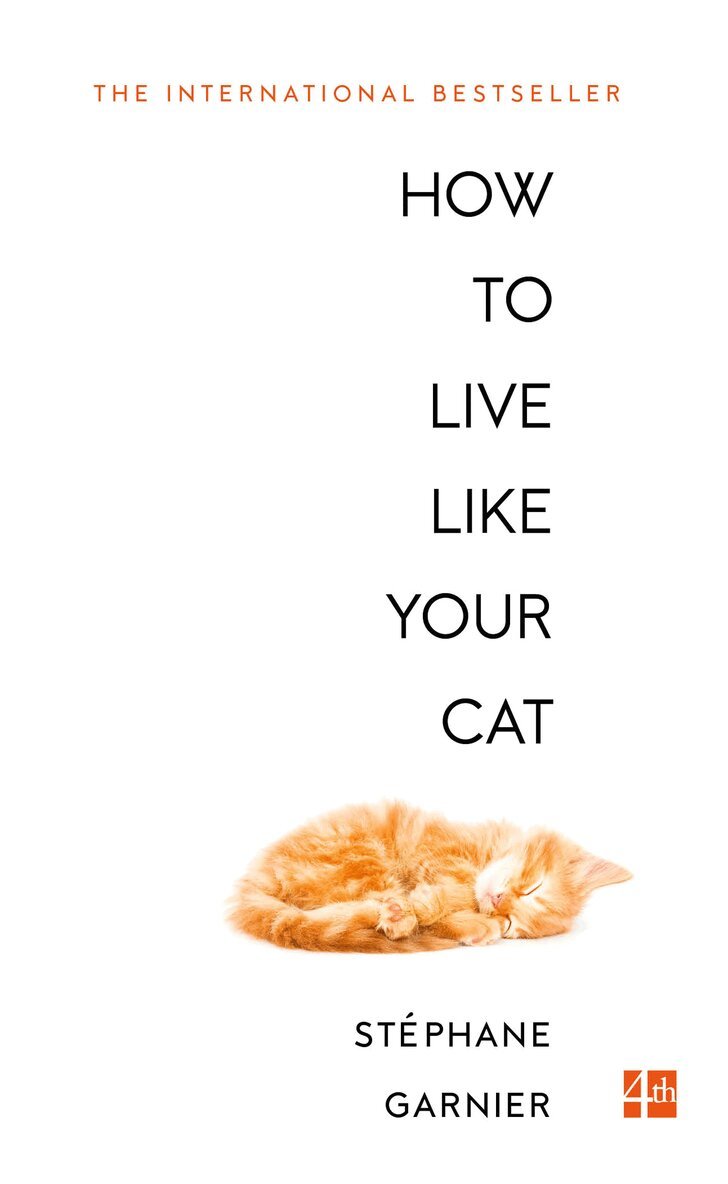Stéphane Garnier - How to Live Like Your Cat, Häftad