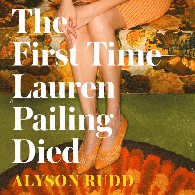 Alyson Rudd - First Time Lauren Pailing Died, Ljudbok
